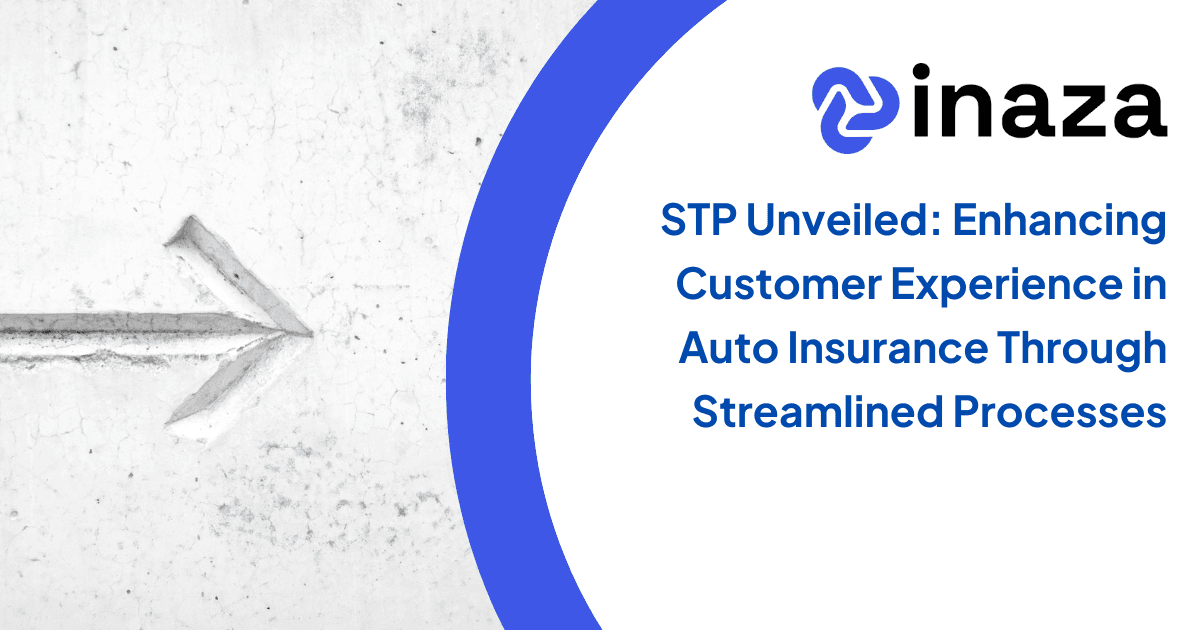 STP Unveiled: Enhancing Customer Experience in Auto Insurance Through Streamlined Processes