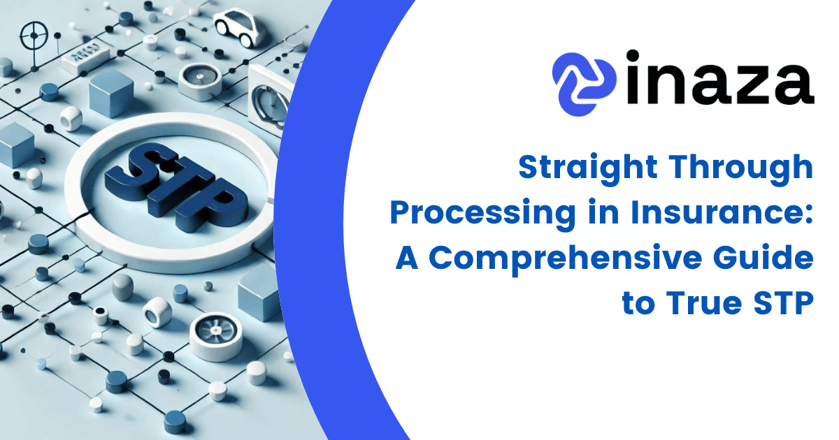 Straight Through Processing in Insurance: A Comprehensive Guide to True STP