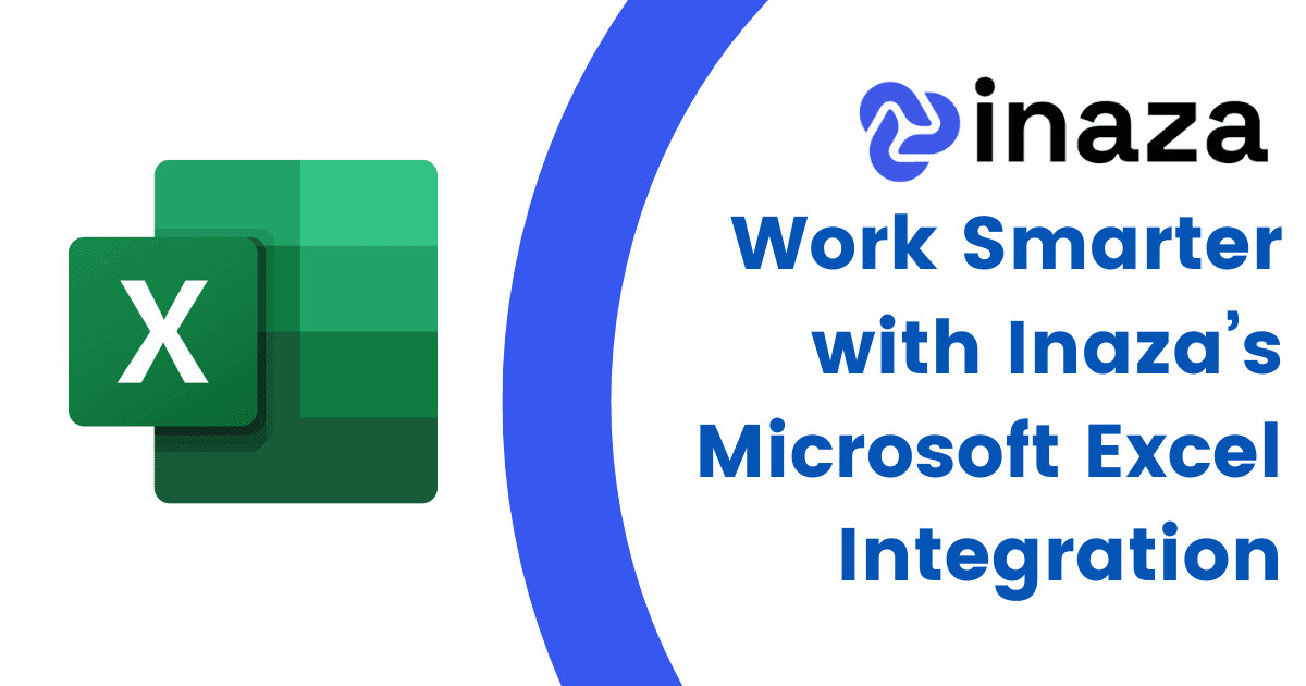 Work Smarter with Inaza’s Microsoft Excel Integration