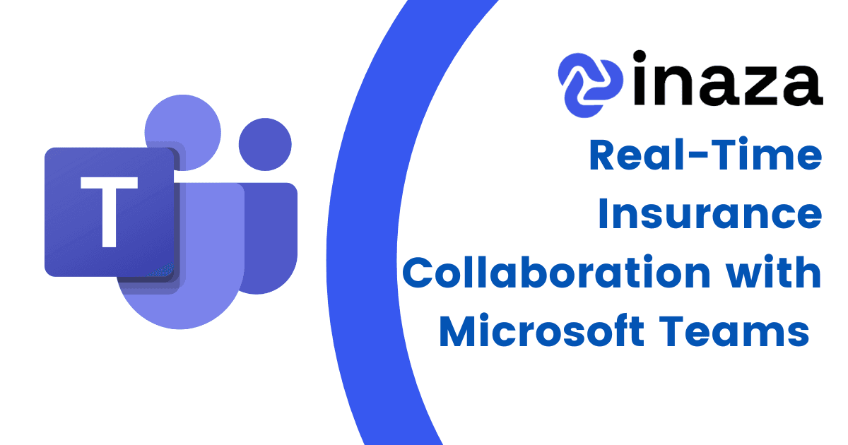 Real-Time Insurance Collaboration with Teams
