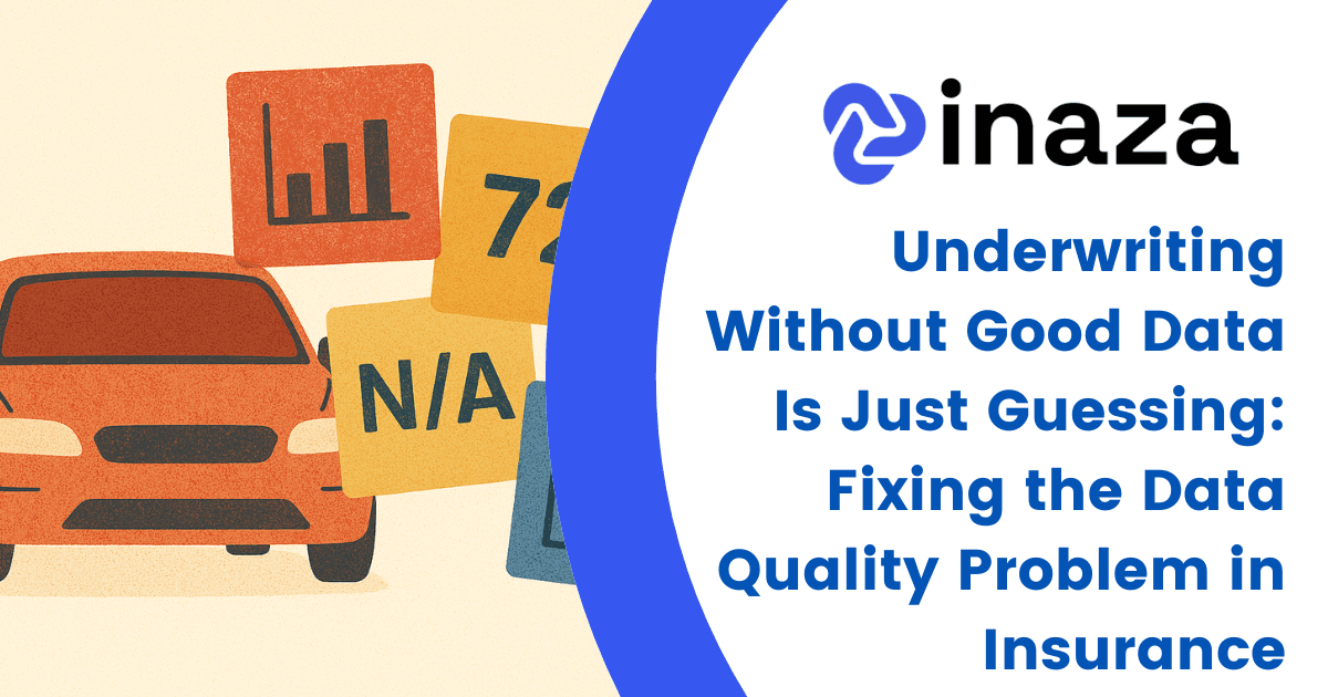Underwriting Without Good Data Is Just Guessing: Fixing the Data Quality Problem in Insurance