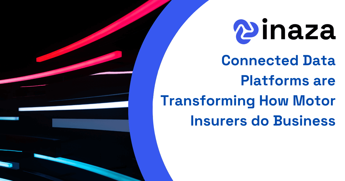 Connected Data Platforms are Transforming How Motor Insurers do Business