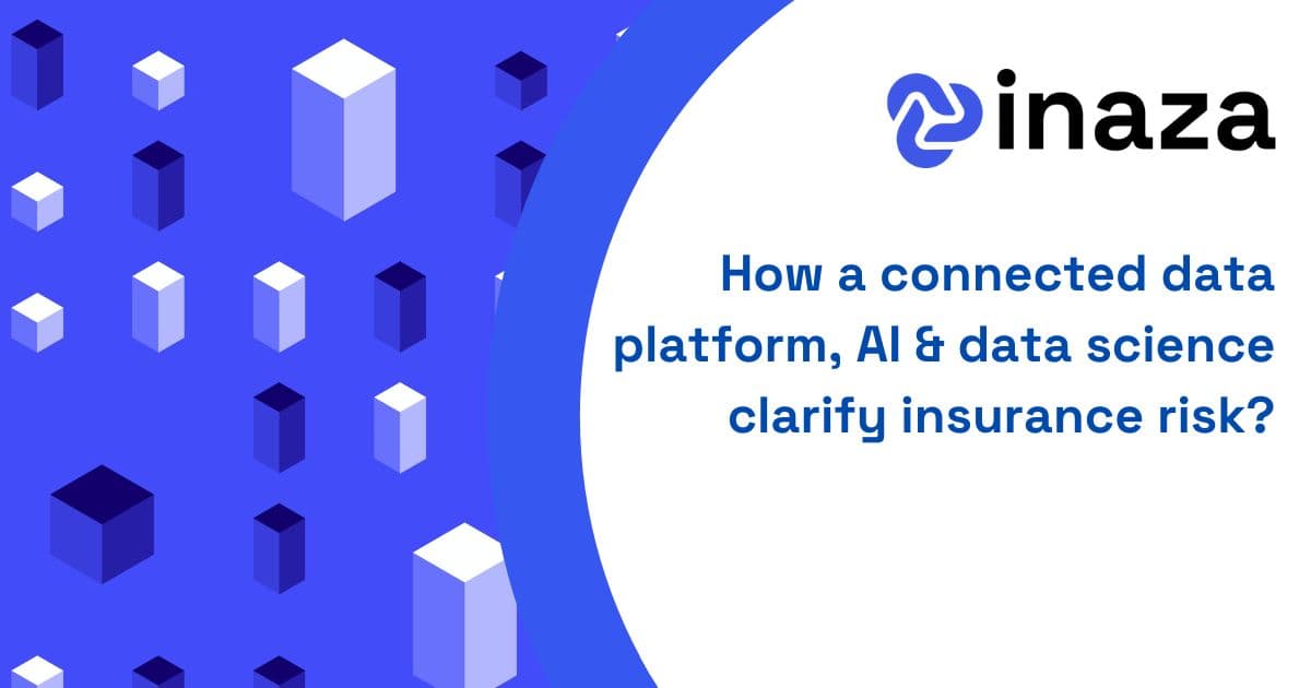 How a connected data platform, AI & data science clarify insurance risk