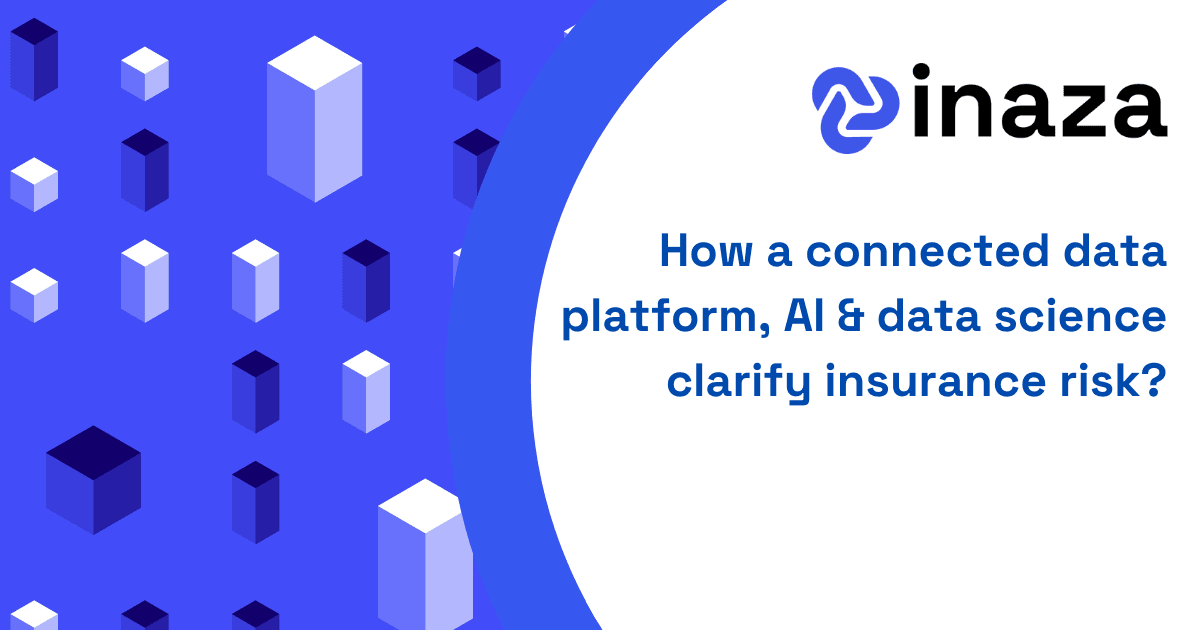 How a connected data platform, AI & data science clarify insurance risk