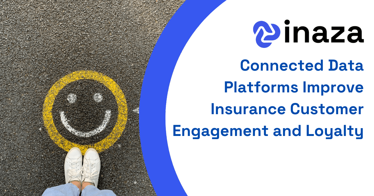 Connected Data Platforms Improve Insurance Customer Engagement and Loyalty