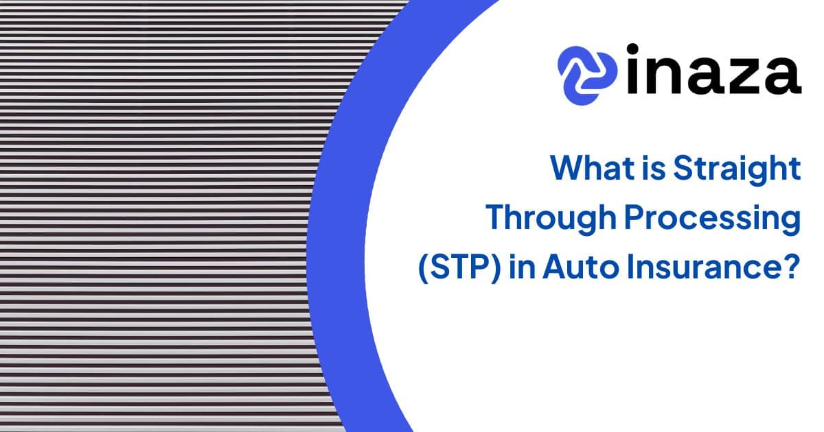 What is Straight Through Processing (STP) in Auto Insurance?