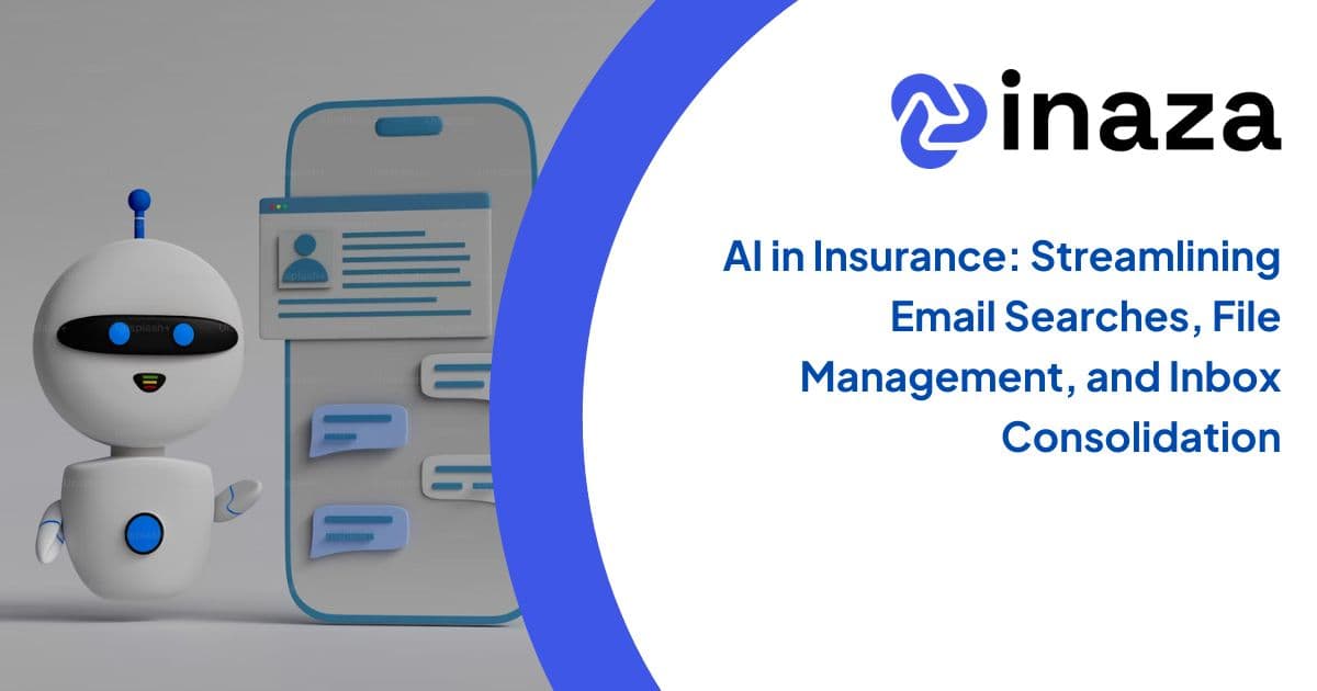 AI in Insurance: Streamlining Email Searches, File Management, and Inbox Consolidation