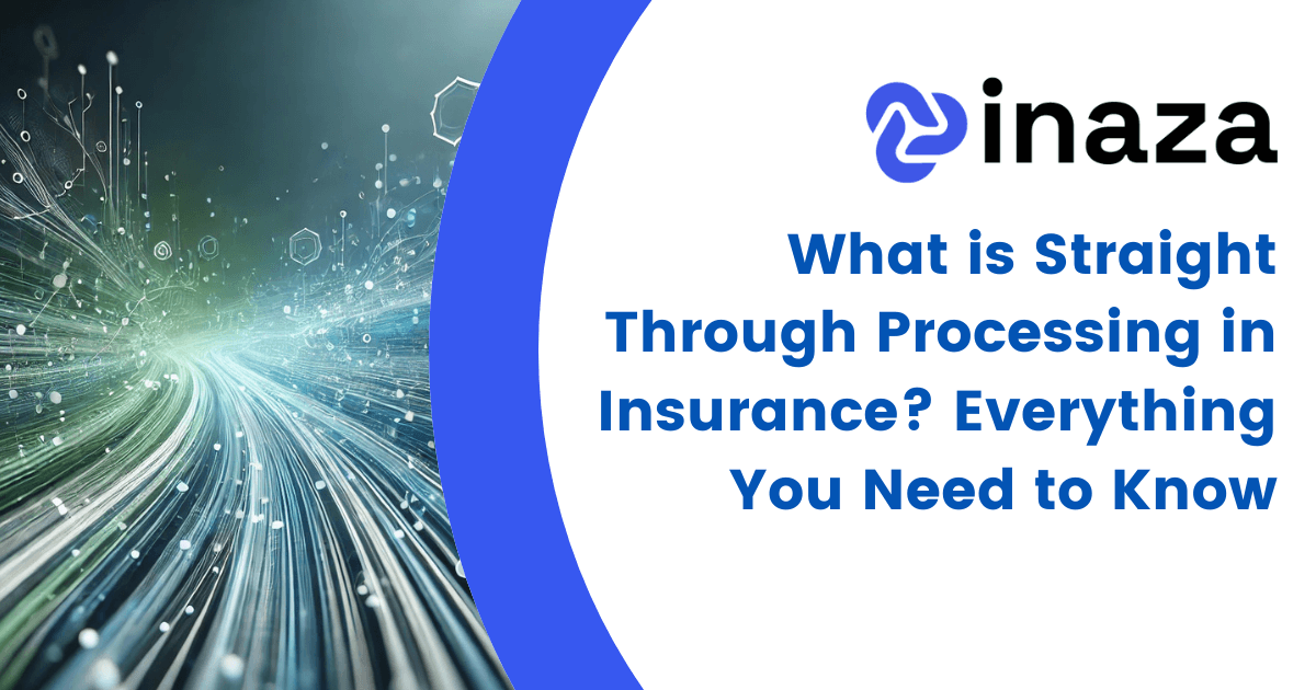 What is Straight Through Processing in Insurance? Everything You Need to Know