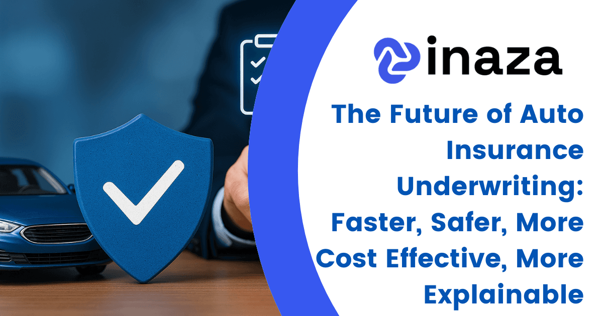 The Future of Auto Insurance Underwriting: Faster, Safer, More Cost Effective, More Explainable
